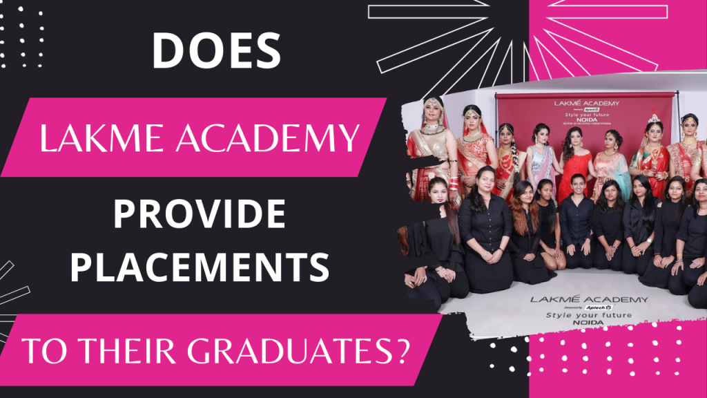 does lakme academy provide placements to their graduates?