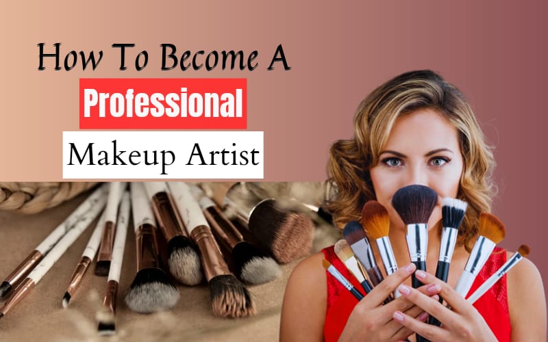 How to Become a Profesional Makeup Artist