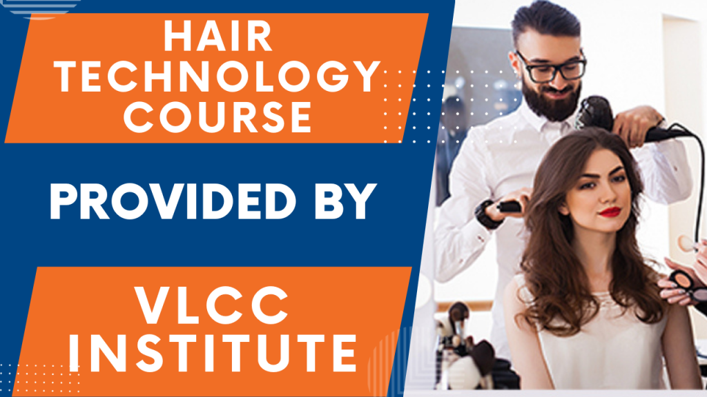 Hair-Technology-Course Provided by VLCC Institute