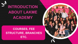 Introduction-About-Lakme Academy Courses Fee Structure Branches