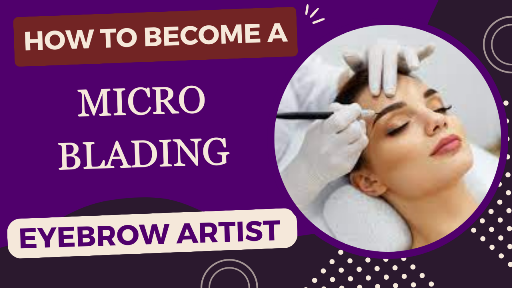 how to become a microblading eyebrow artist
