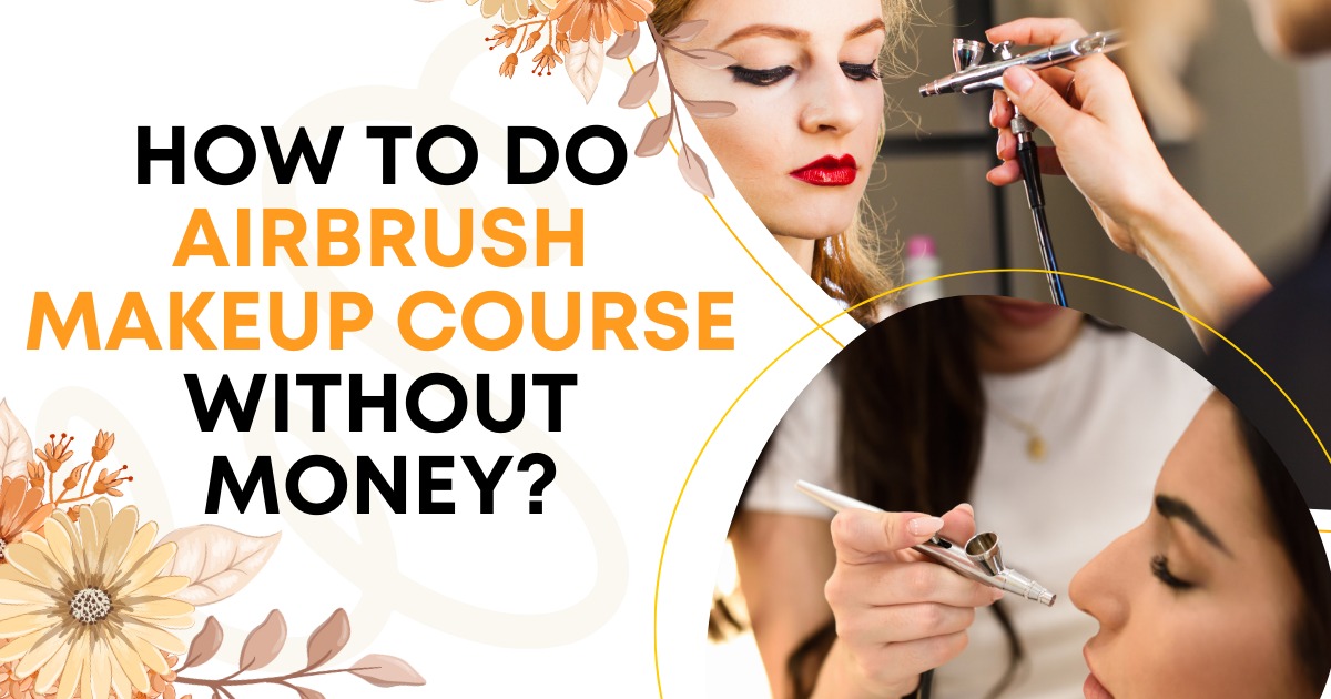 How to do Airbrush Makeup course without money