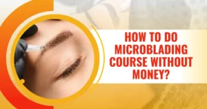 How-to-do-Microblading-Course-without-money-