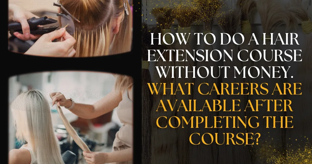 How-to-do-a-Hair-Extension-Course-without-money.-What-careers-are-available-after-completing-the-course