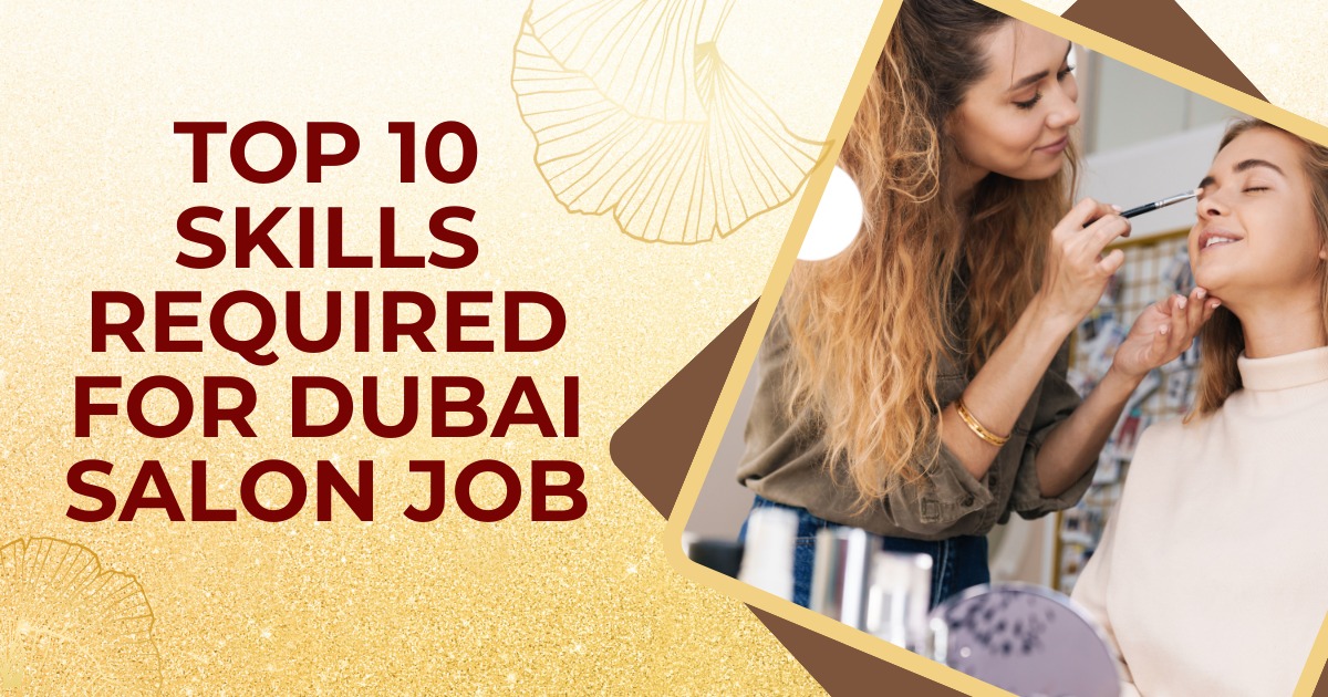 Top 10 Skills Required for Dubai Salon Job