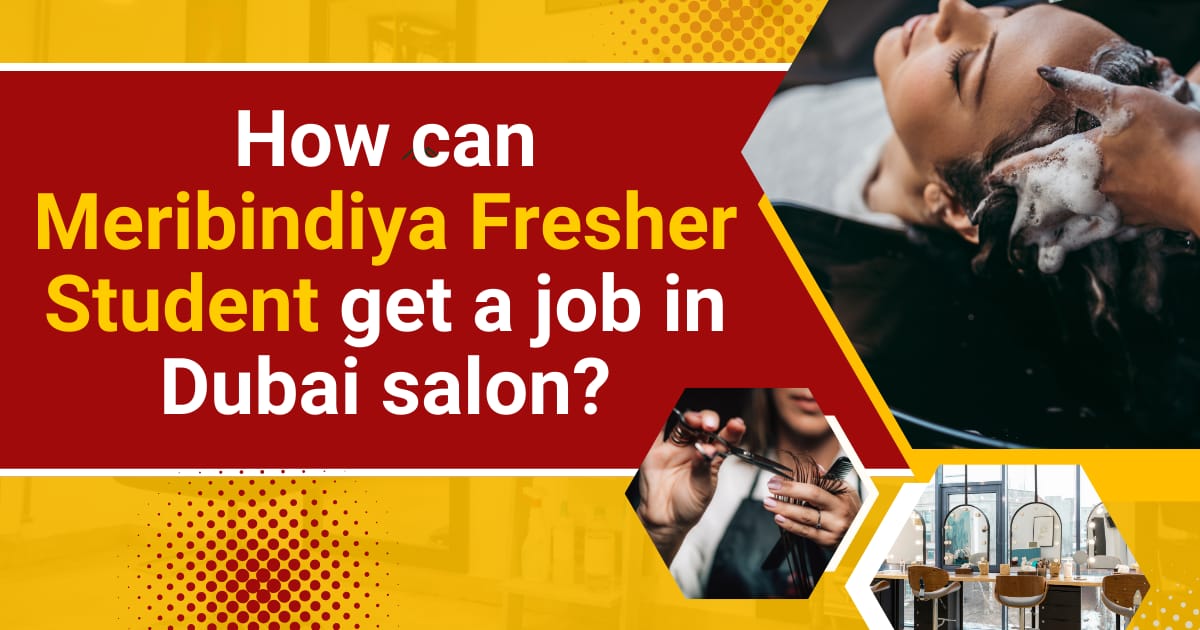 How can Meribindiya Fresher Student get a job in Dubai salon