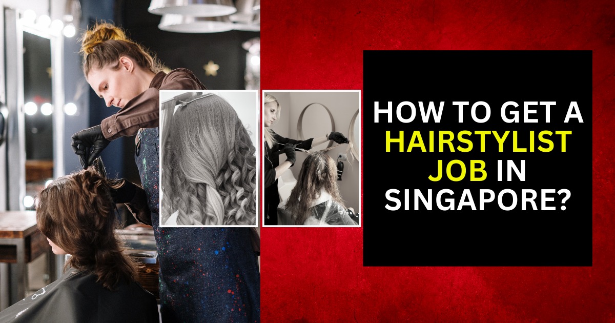 How to get a hairstylist job in Singapore