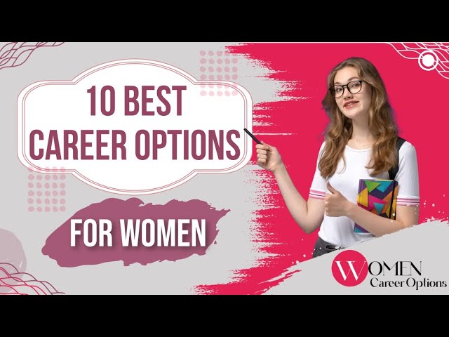 10 BEST CAREER OPTIONS FOR WOMEN