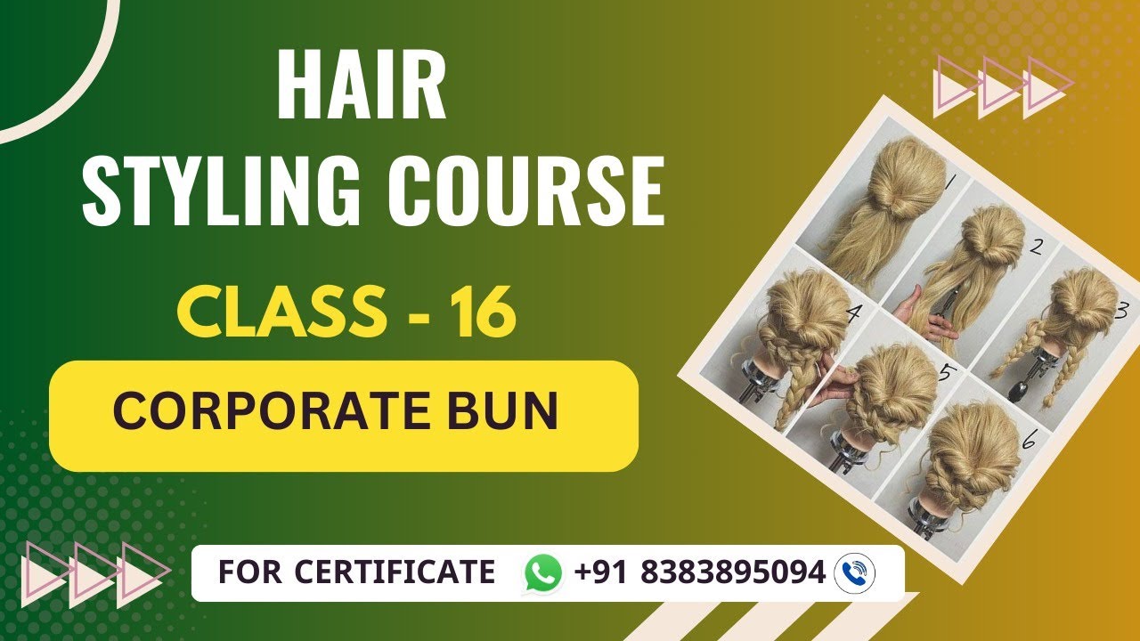 Class 16 - Corporate Bun Hair styling