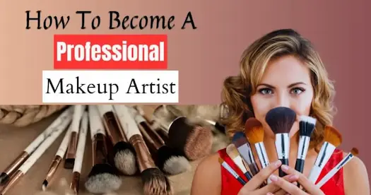 How To Become a Professional Makeup Artist?