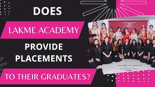 Does Lakme Academy Provide Placements to Their Graduates?