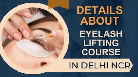 Details About Eyelash Lifting Course in Delhi-NCR