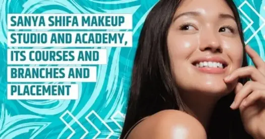 Sanya and Shifa Makeup Studio and Academy Courses, Branches, and Placement Opportunities