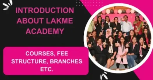 Introduction About Lakmé Academy Course Details: Courses, Fee Structure, Branches