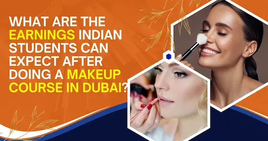 What are the earnings Indian students can expect after doing a makeup course in Dubai?