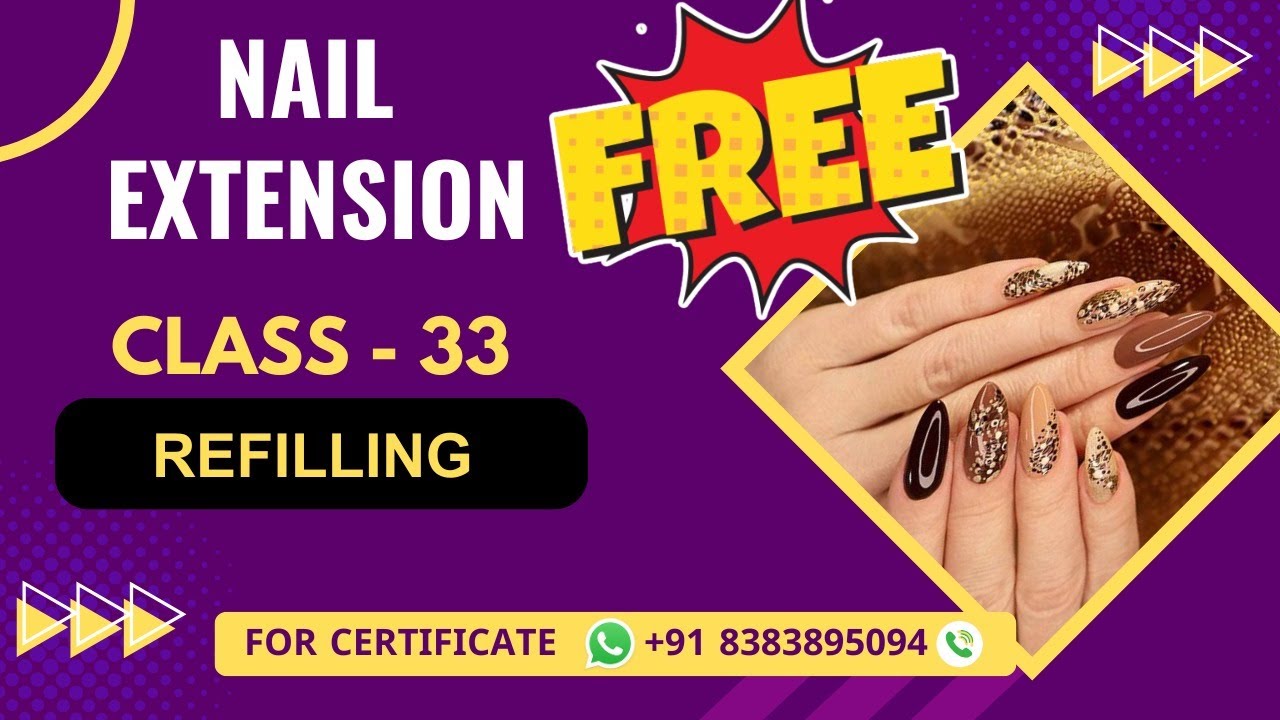 Class 33 - How to do Refilling of Nail Extension | Nail Technician Course | Level 3 Nail Arts