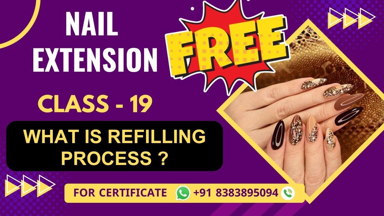 Class 19 - How to do Refilling of Nail Extension | Nail Technician Course