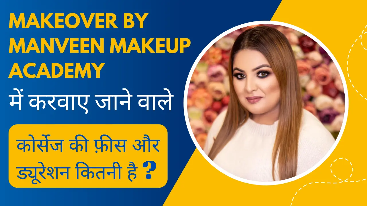 Makover by Manveen Academy