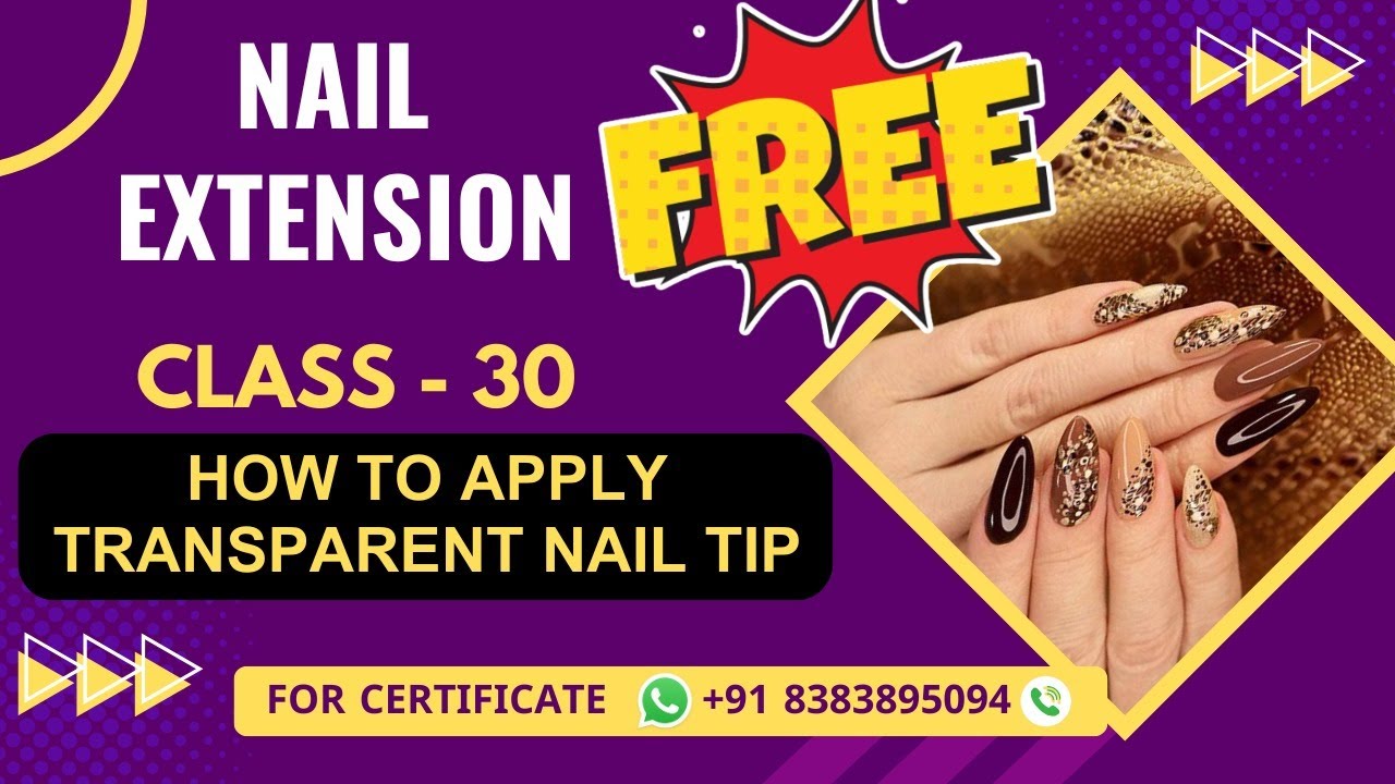 Class 30 - Transparent Nail Tip Tutorial | Nail Technician Course | Level 3 Nail Arts