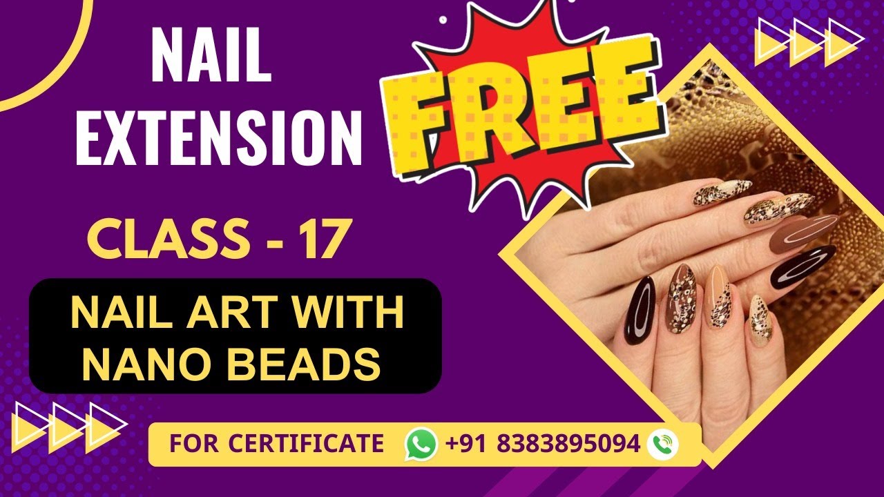 Class 17 - Nail Art with Nano Beads | Nail Extension Course