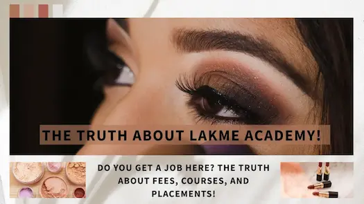The truth about Lakme Academy! Do you get a job here? The truth about fees, courses, and placements!