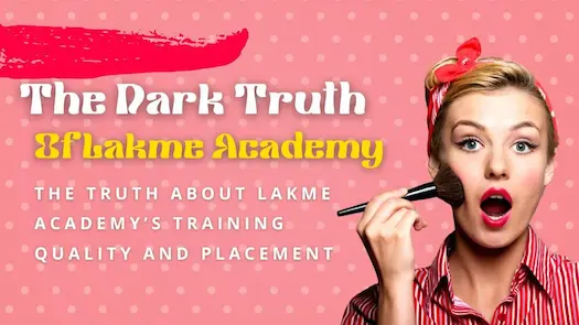 The Dark Truth of Lakme Academy! The truth about Lakme Academy's training quality and placement