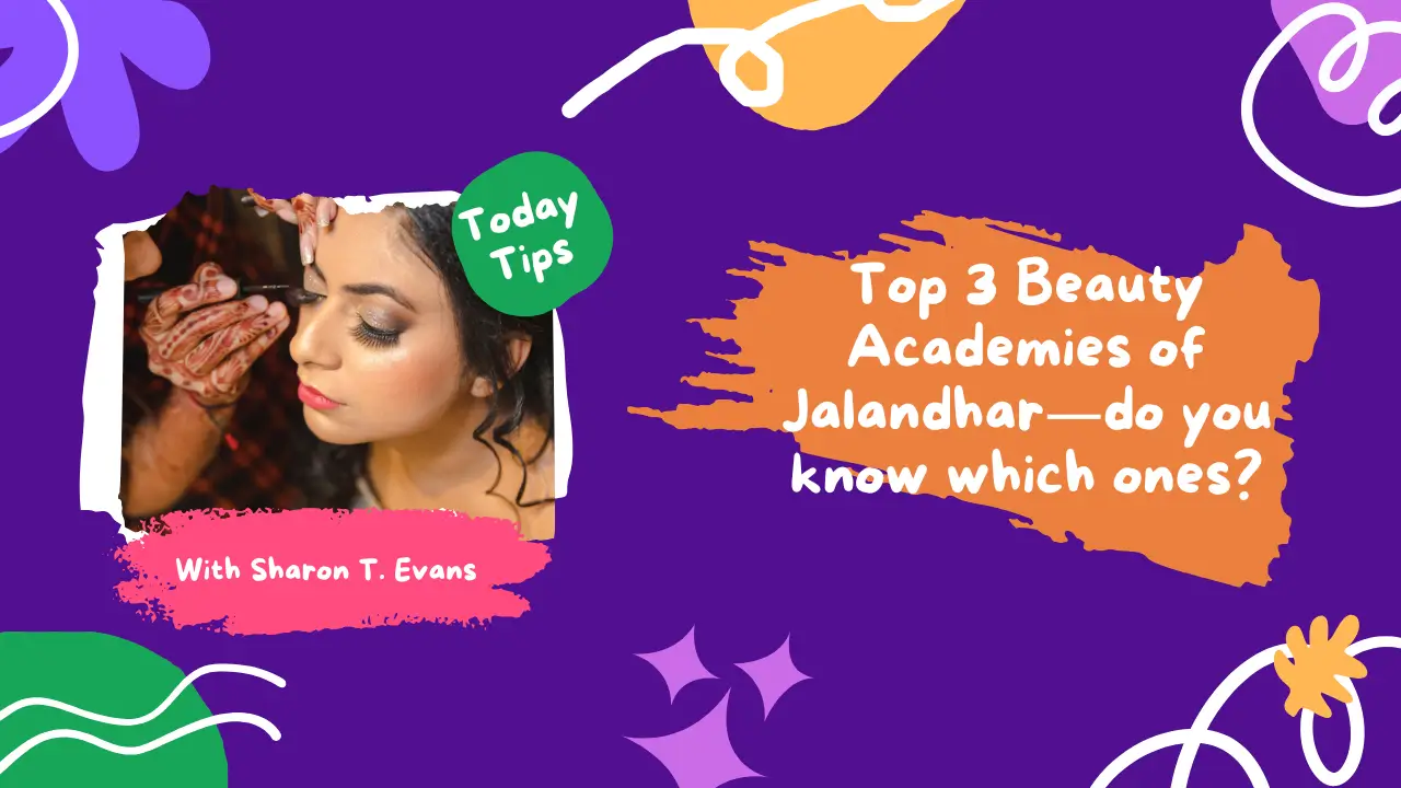 Top 3 Beauty Academies of Jalandhar—do you know which ones?