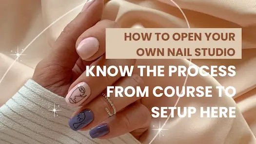 How to Start Your Own Nail Studio: Complete Guide From Course to Setup