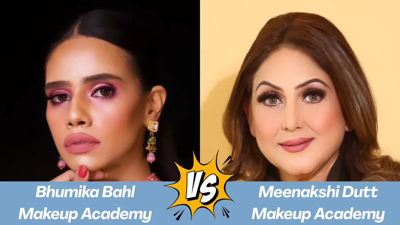 Which is the best between Bhumika Bahl Academy and Meenakshi Dutt Makeup Academy?