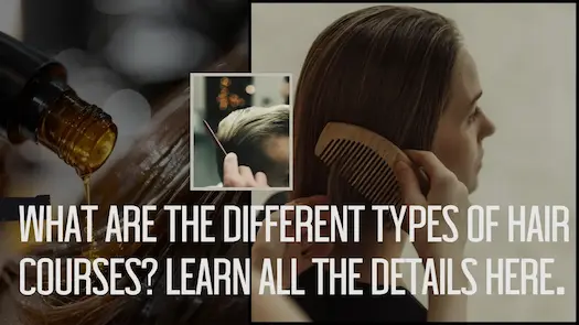What are the different types of hair courses? Learn all the details here.