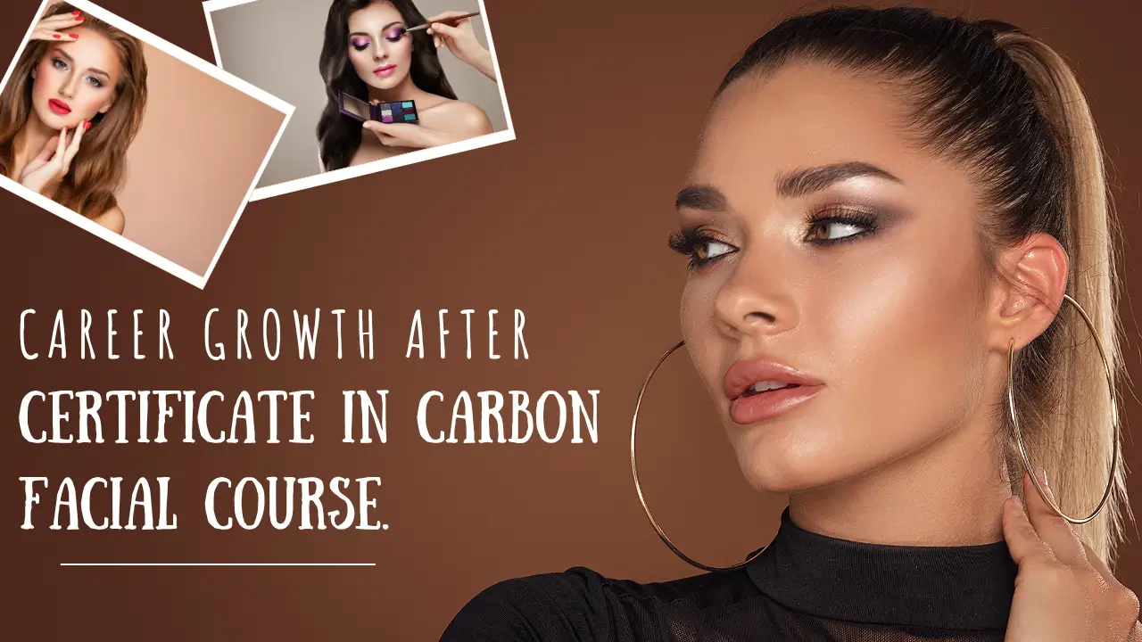 Career growth after doing the Certificate in Carbon Facial course.