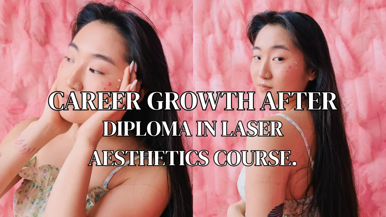 Career growth after doing Diploma in Laser Aesthetics Course.