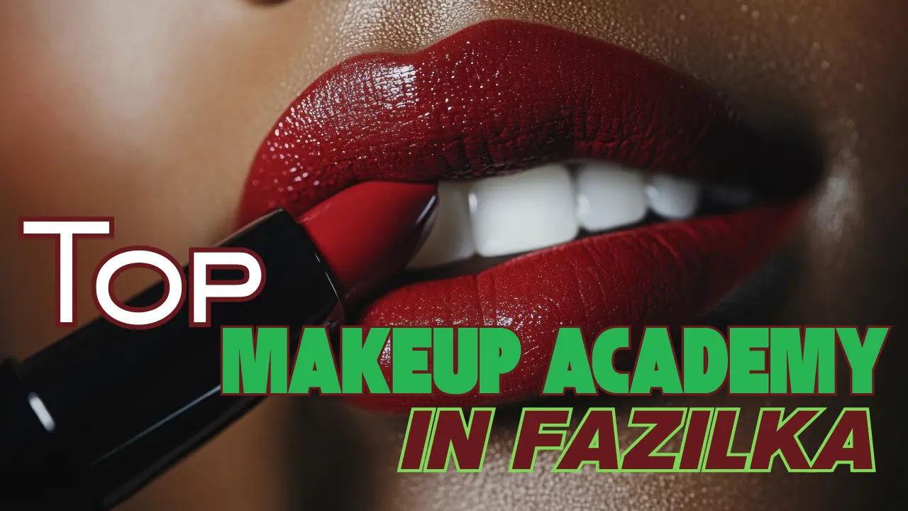 Which is the top academy in Fazilka that offers makeup courses?