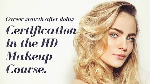 Career growth after doing Certification in the HD Makeup Course. 