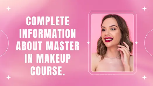 Complete information about Master In Makeup Course.