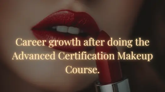 Career growth after doing the Advanced Certification Makeup Course.