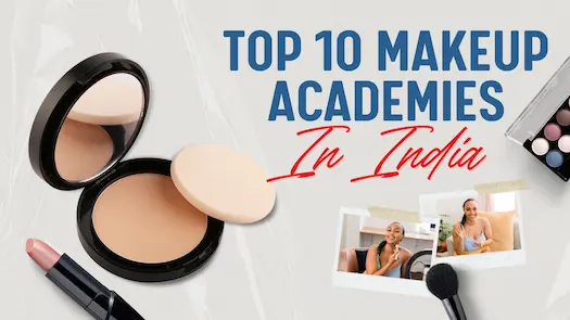 Know complete details about Top 10 Beauty Academy in India.