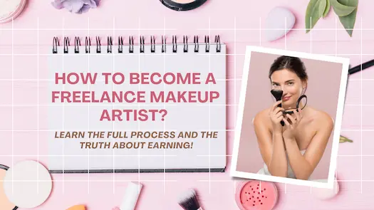 How to become a freelance makeup artist? Learn the full process and the truth about earning!